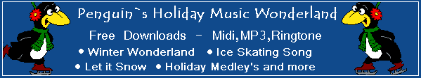 Penguin`s Holiday Music Wonderland Free Downloads - Midi,MP3,Ringtone