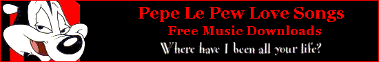 Pepe Le Pew Love Songs-Free Music Downloads